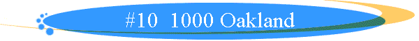 #10  1000 Oakland