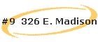 #9  326 E. Madison