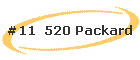 #11  520 Packard