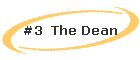 #3  The Dean