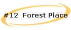 #12  Forest Place