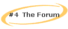 #4  The Forum