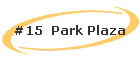 #15  Park Plaza